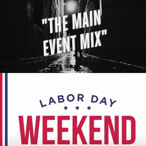 Episode 90 - The Main Event Labor Day Mixtape