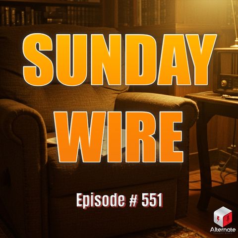 SUNDAY WIRE EP 551 – ‘The Sum of All Fears’ with Patrick Henningsen, Uncle Hoz, Hesher & Ruckus