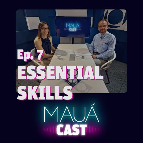 Ep. 7: Essential Skills | MauáCast
