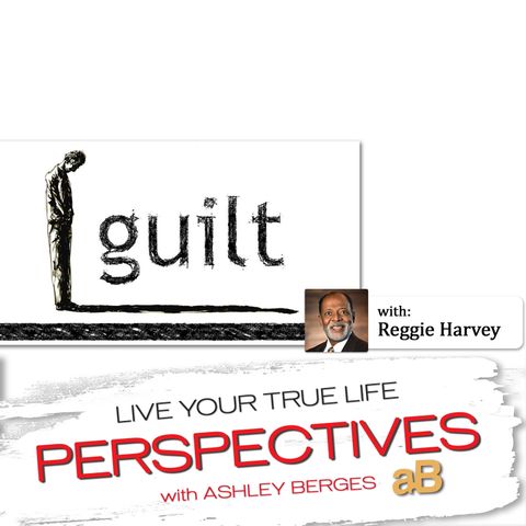 Are you Guilty of Feeling Guilty in Your Life? [Ep. 574]