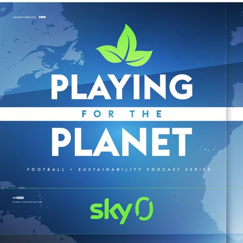 Playing for the Planet Episode 3 - Carlo Cudicini: “If Lionel or Cristiano are listening, we’d love to have them on board…”