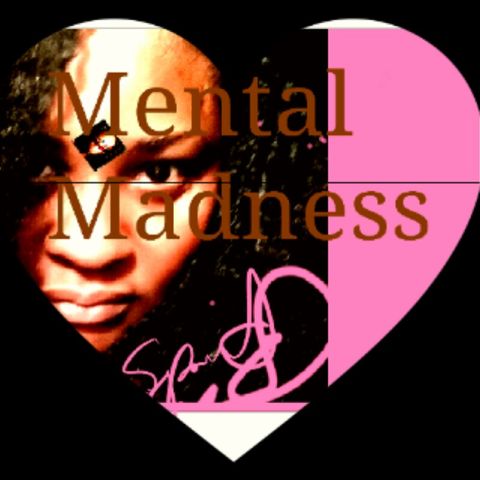 Mental MADDNESS