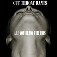 Cut Throat Rants EP 5 we back at it