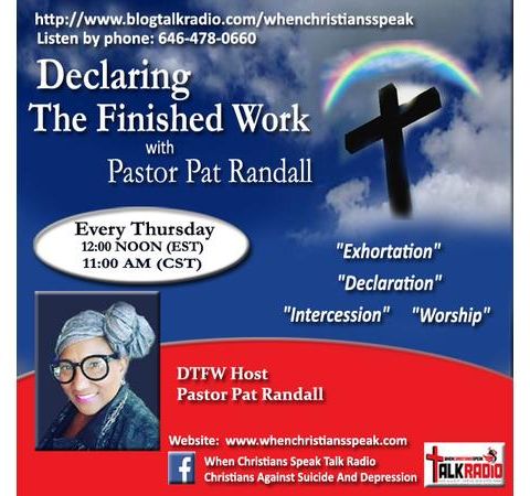 “DO NOT FEAR THE UNTRUTH” - DECLARING THE FINISHED WORK (Replay), Pastor Pat