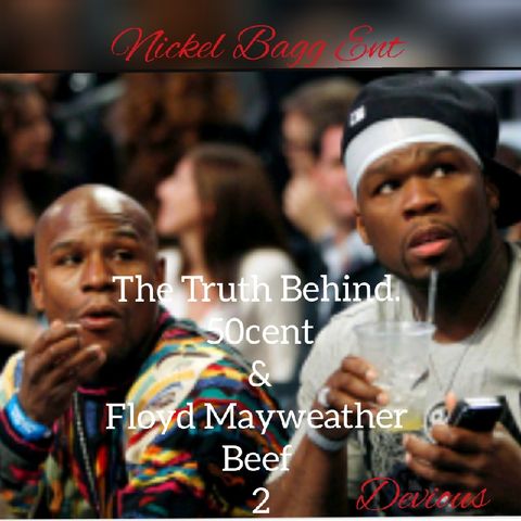 The Truth Behind 50cent & Floyd Mayweather Beef 2