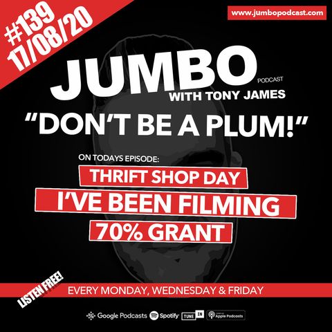 Jumbo Ep:139 - 17.08.20 - Don't Be A Plum!