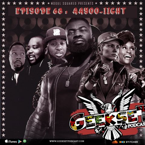 Geekset Episode 68: Aayoo-Iight!