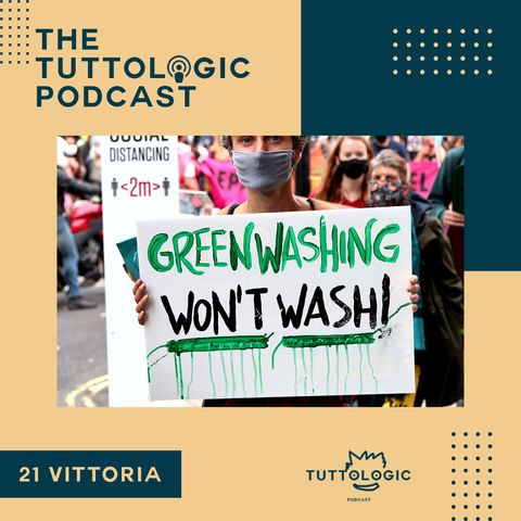 21 Vittoria #10 - Greenwashing: cos'è e come riconoscerlo