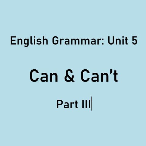 Can & Can't (Part III)