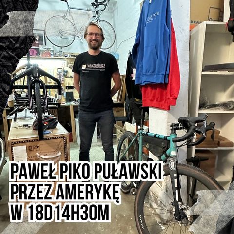 #107 Paweł Piko Puławski przez Amerykę w 18d14h30m