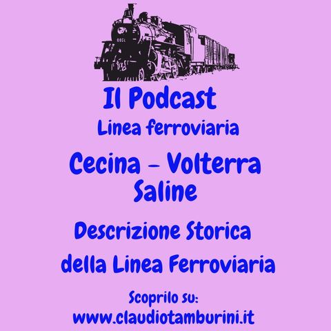 Presentazione linea ferroviaria: Cecina -  Volterra Saline