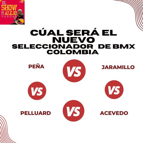¿Quien será el nuevo seleccionador de BMX en Colombia ?