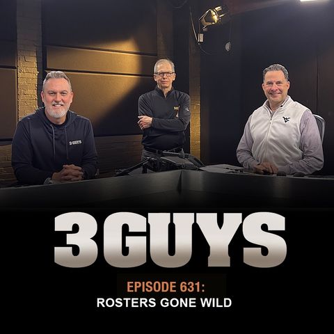 3 Guys Before The Game - Rosters Gone Wild (Episode 631)