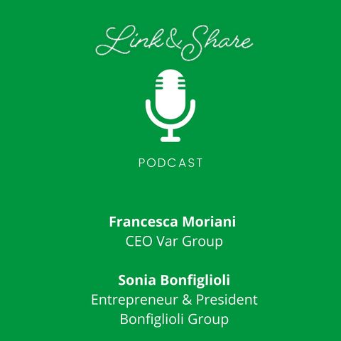 Link&Share con Sonia Bonfiglioli - Entrepreneur & President Bonfiglioli Group