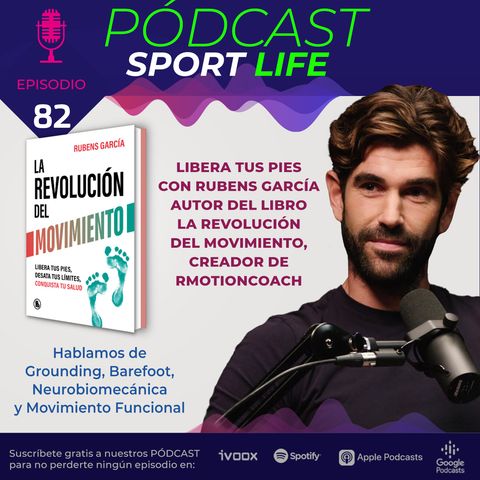 PODCAST SPL #82 - Libera tus pies con Rubens García