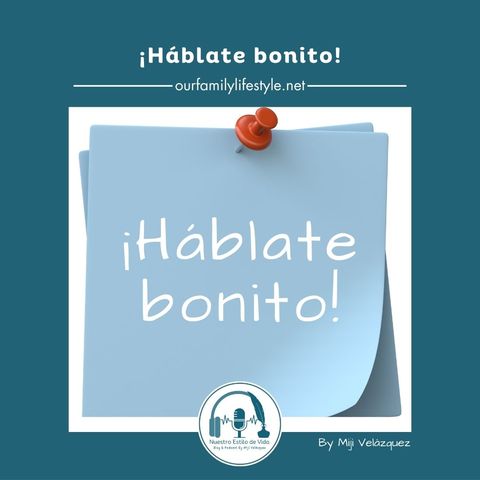 ¡Háblate bonito!