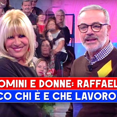 Uomini e Donne, Raffaele: Chi E' E Che Lavoro Fa!