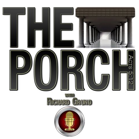 The Porch - As It Was It Is Again Part 4