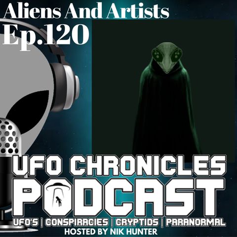 Ep.120 Aliens And Artists