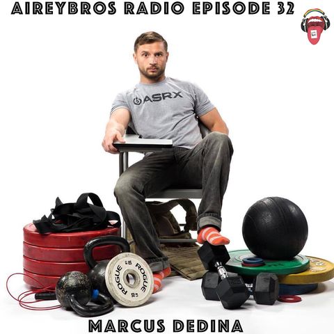Airey Bros. Radio Episode 32 Marcus Dedina