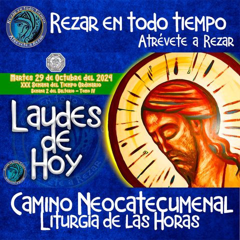 LAUDES DEL DIA DE HOY ✟ MARTES 29 DE OCTUBRE 2024 ✟ Camino Neocatecumenal ✟ Liturgia de las Horas.