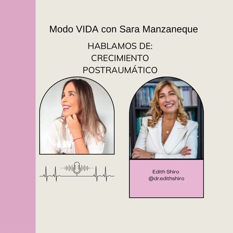 El Crecimiento Postraumático | Edith Shiro
