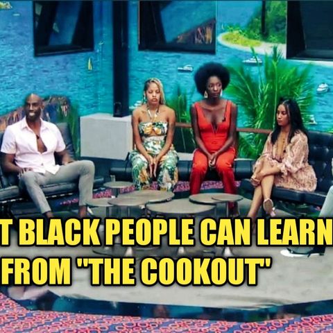 What Black People Can Learn From The Cookout, Humans Worse Than Covid