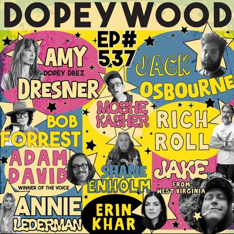Dopey 537: Dopeywood Live! Amy Dresner, Annie Lederman, Moshe Kasher ...