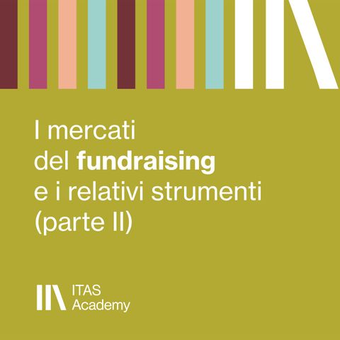 I mercati del fundraising e i relativi strumenti (parte II)