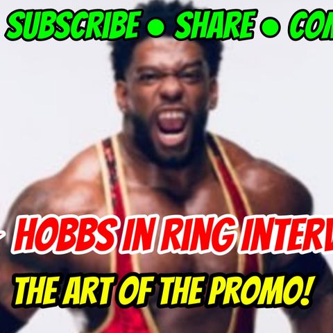 4☆PowerHouse Hobbs Interview / The Art Of The Promo!