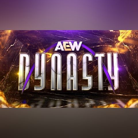 AEW Dynasty Preview and Predictions with Lyric Swinton