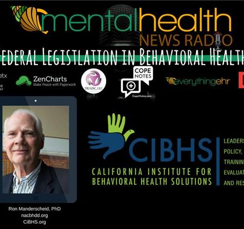 Federal Legislation in Behavioral Health with Ron Manderscheid, PhD