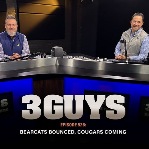 3 Guys Before The Game - Bearcats Bounced - Cougars Coming (Episode 526)