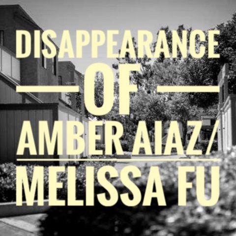 The Disappearance Of Amber Aiaz/Melissa Fu