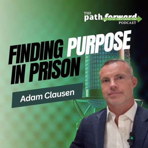 Ep 22: Finding Purpose in Prison