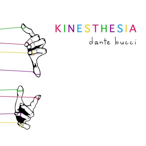 Ep. 52 Dante Bucci - Kinesthesia