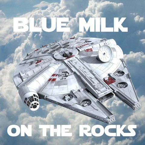Episode 1 - Intro to Blue Milk on the Rocks, SW Celebration and Solo