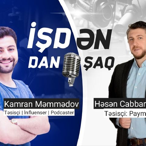 Podcast 2 - StartUp | Kamran Məmmədov & Həsən Cabbarov