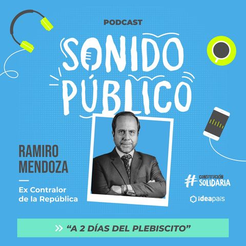 Ramiro Mendoza en "A dos días del plebiscito"