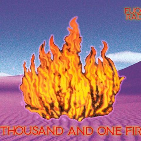 A THOUSAND AND ONE FIRES
