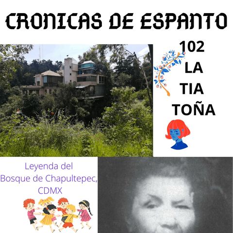 Crónicas de Espanto 102. La Tia Toña.