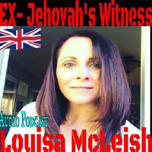 Ex Jehovah's Witness Louisa McLeish Testimony
