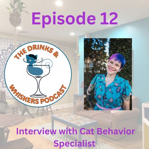 Episode 12: Interview with Cat Behavior Specialist