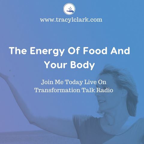 Energy Of Food, Your Weight and Your Body. Change Your Beliefs Change Your Body