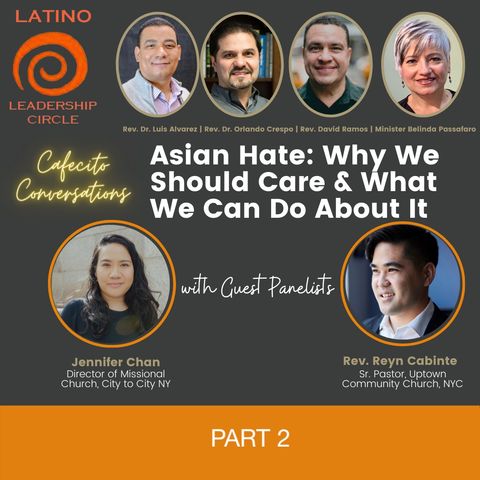 Asian Hate: Why We Should Care and What We Can Do About it - PART 2