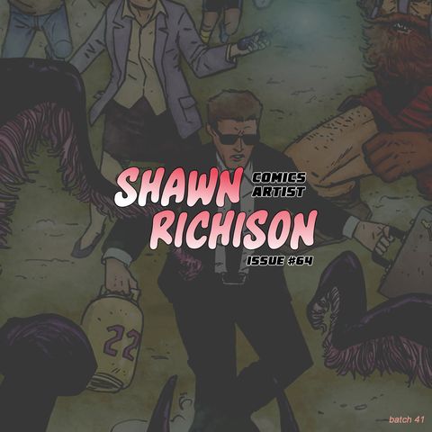 Shawn Richison on illustrating comics, art, love, sensitivity, and paying your dues