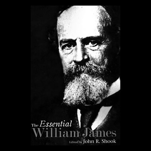 Review: The Essential William James edited by John R. Shook