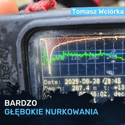 Nurkowanie na bardzo duże głębokości - Tomasz Wciórka