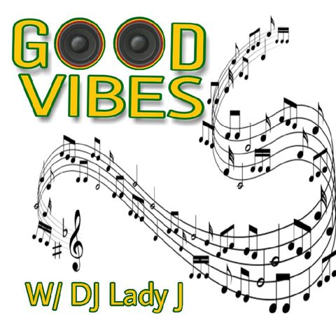 Good Vibes 🎼😍 W/ DJ Lady J 💋❤️DFAR/WBRP🌍
