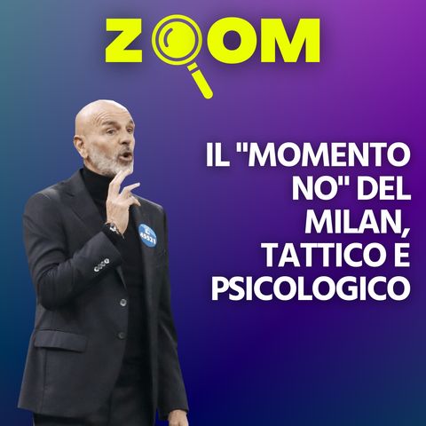 IL "MOMENTO NO" DEL MILAN, TATTICO E PSICOLOGICO | Zoom